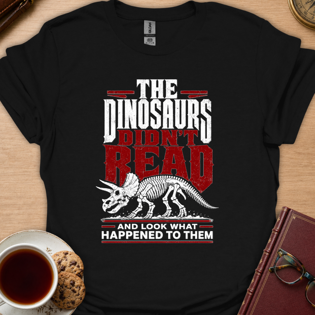 Dinosaurs Didn't T-Shirt