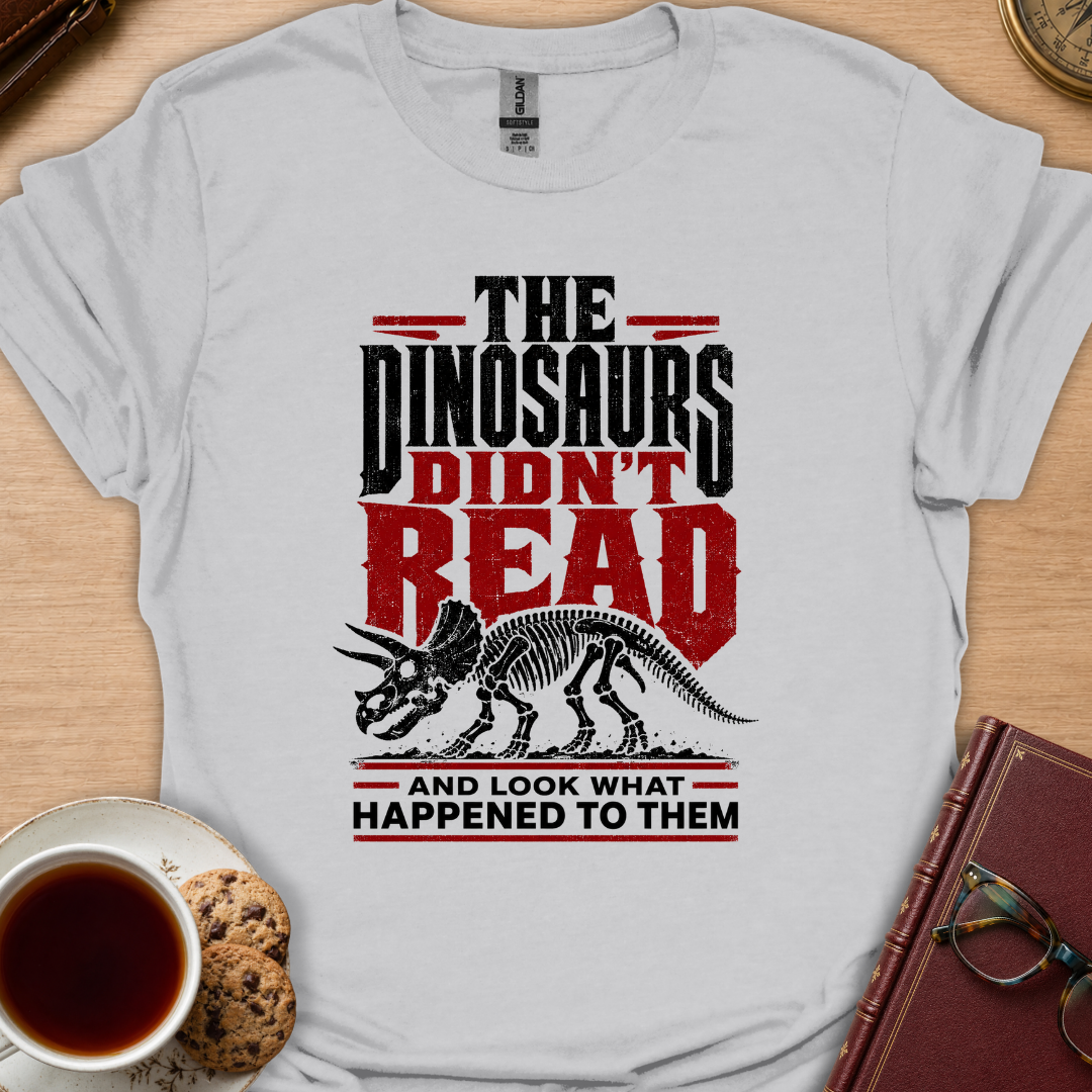Dinosaurs Didn't T-Shirt