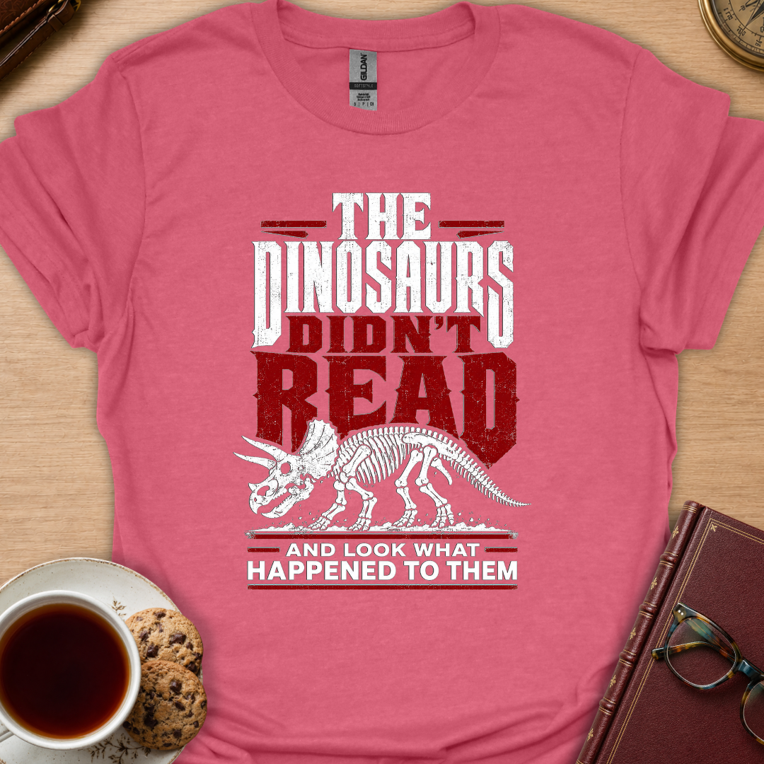Dinosaurs Didn't T-Shirt