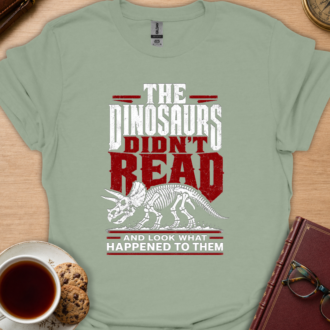 Dinosaurs Didn't T-Shirt