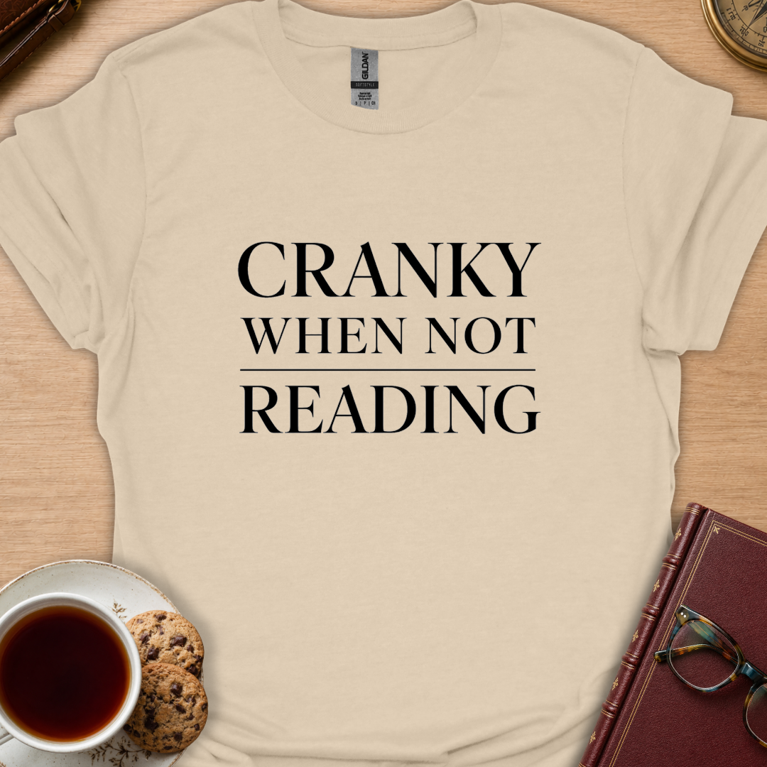 Cranky When T-Shirt