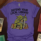 Defend Your Local Library Quietly Or Else T-Shirt