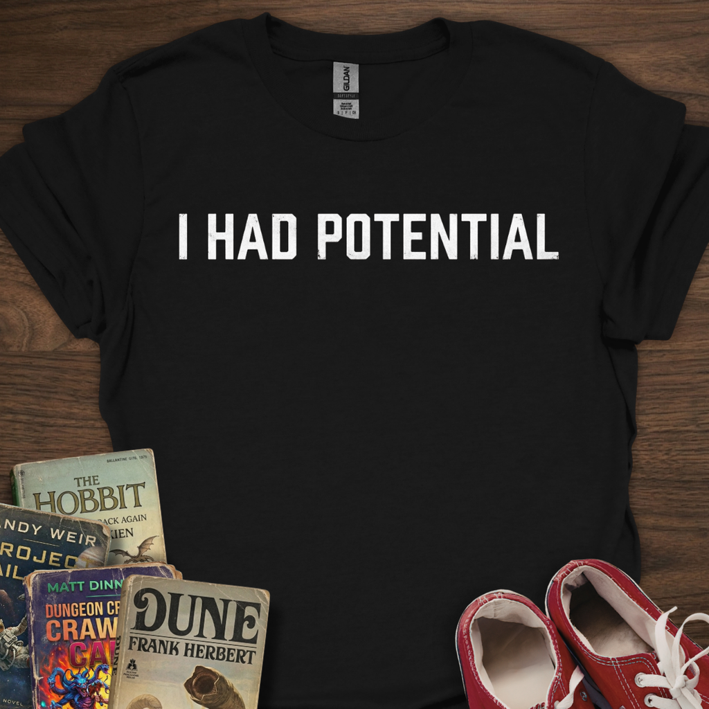 Had Potential T-Shirt