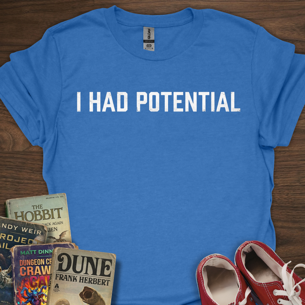 Had Potential T-Shirt