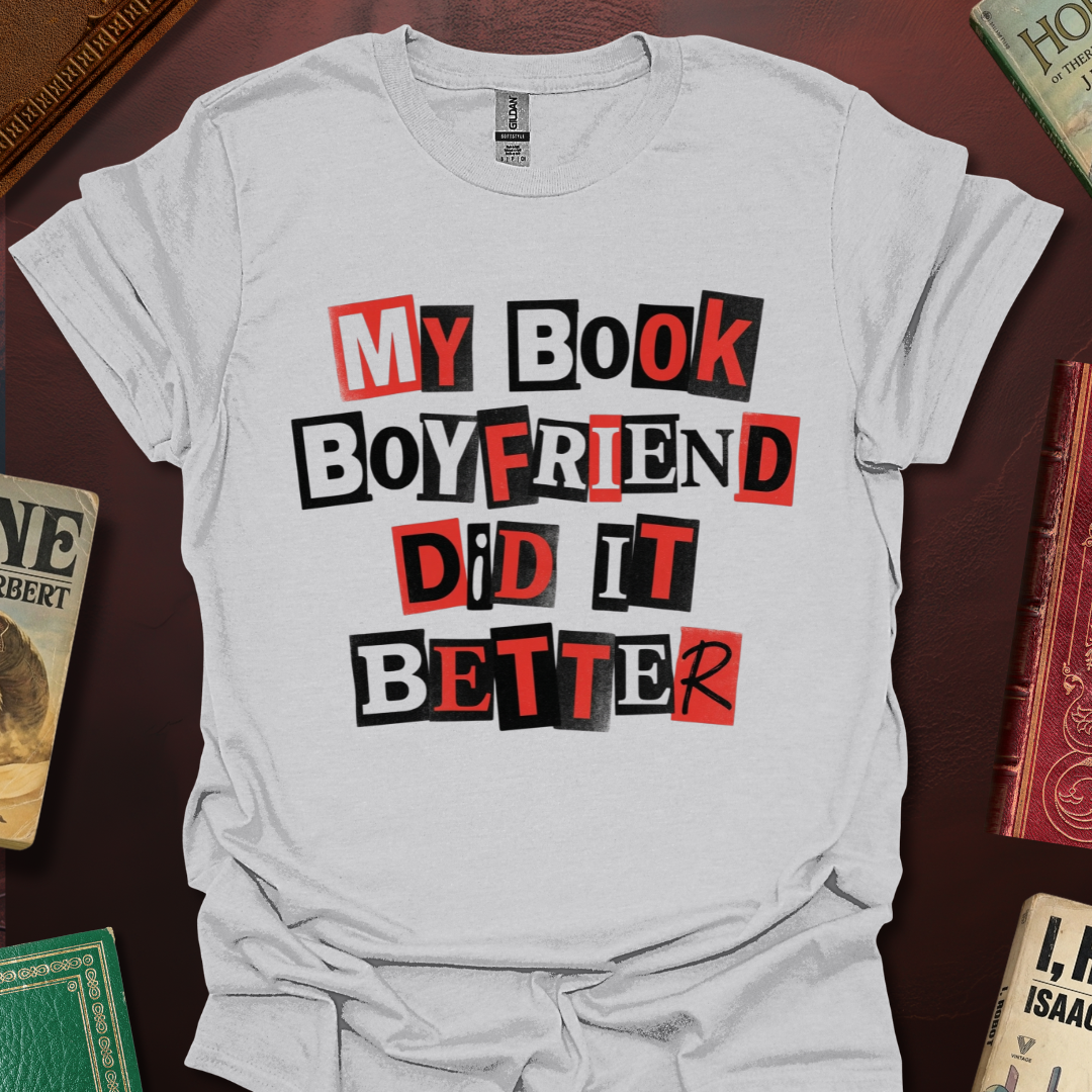 My Book Boyfriend Did It Better Zine T-Shirt