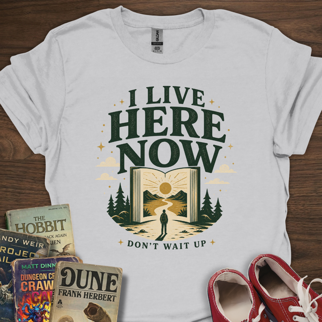 I Live Here Now T-Shirt