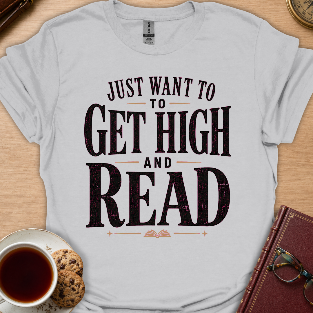 Want To Get High And Read T-Shirt