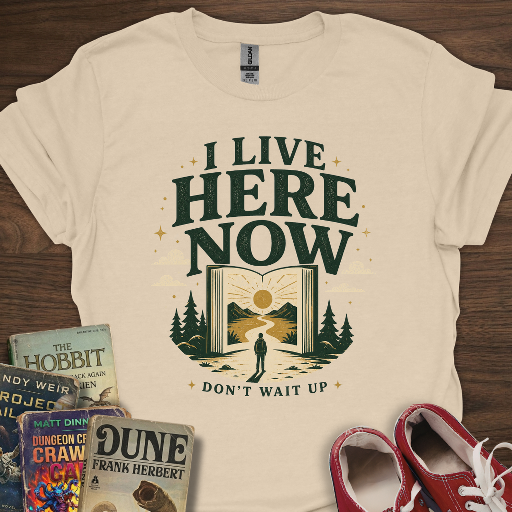 I Live Here Now T-Shirt