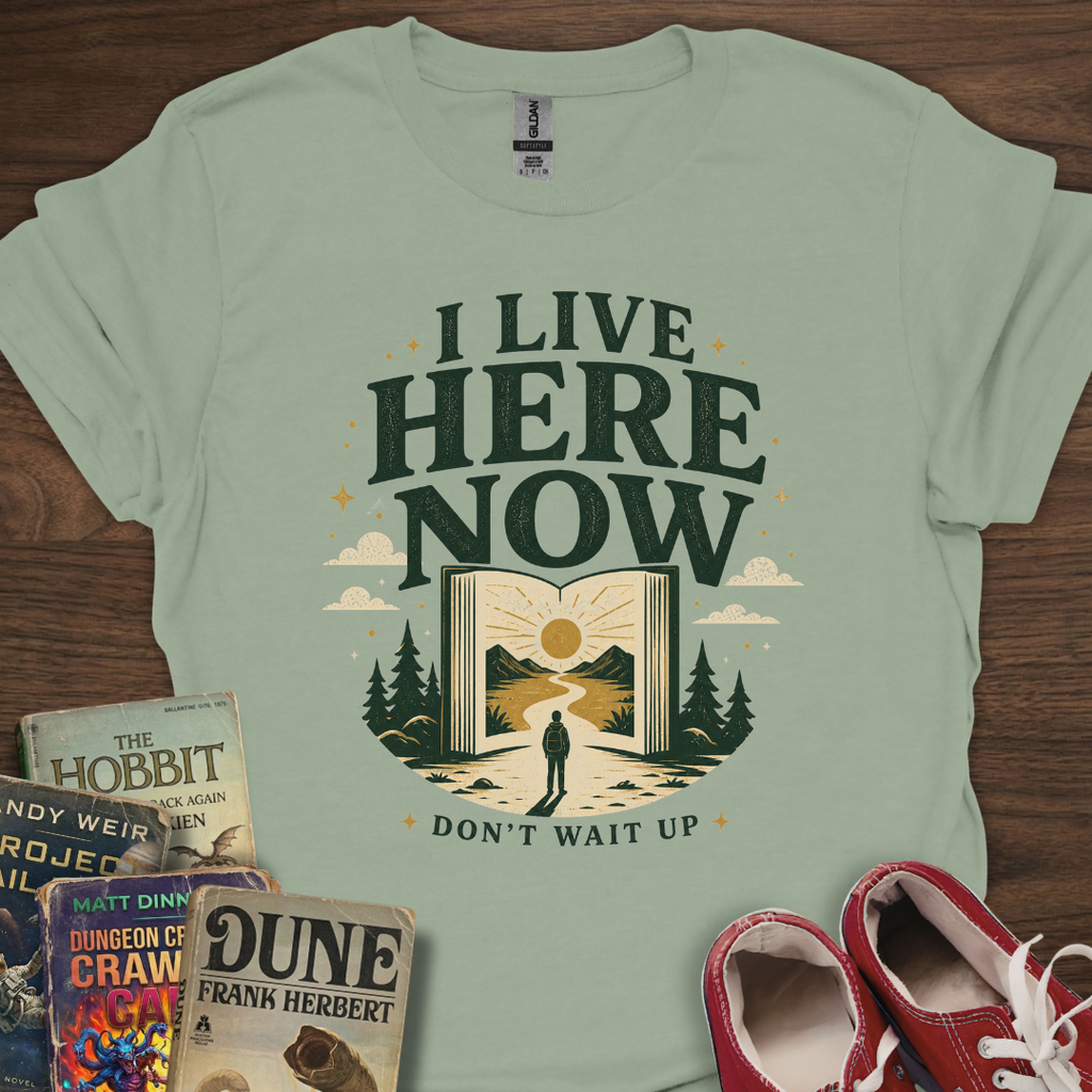I Live Here Now T-Shirt