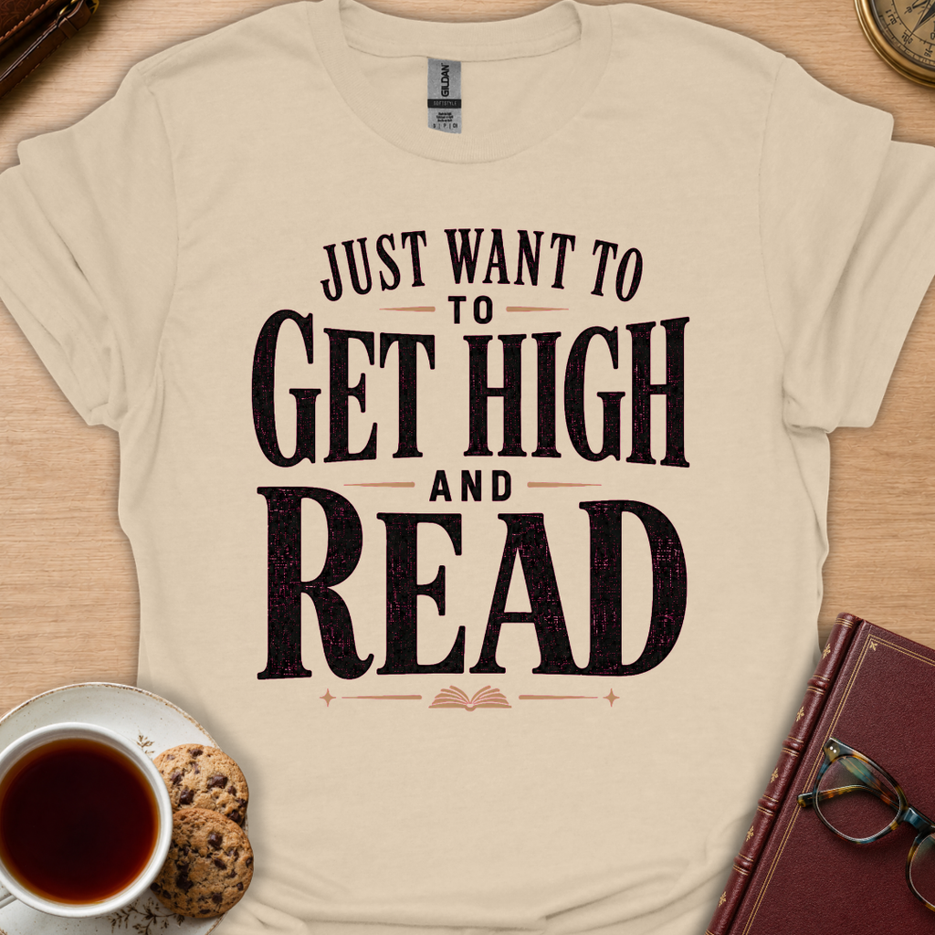 Want To Get High And Read T-Shirt