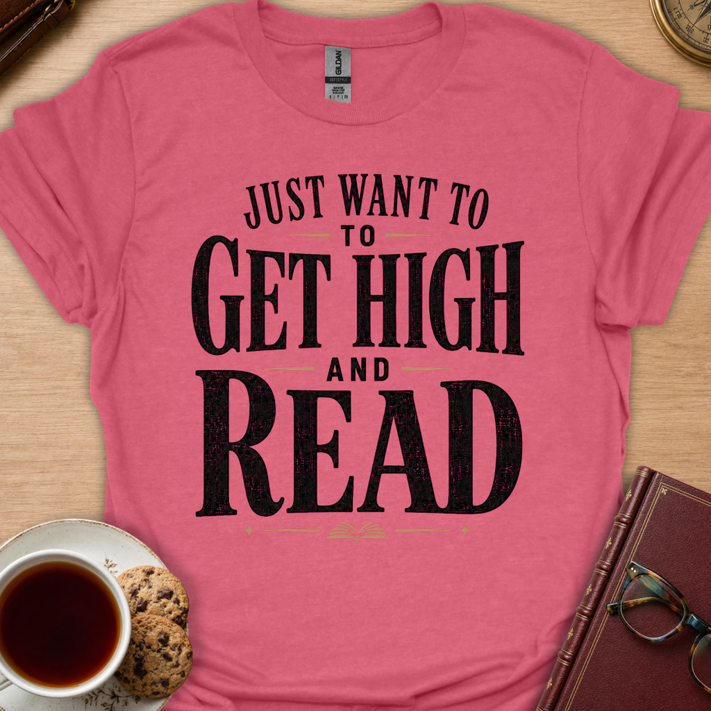 Want To Get High And Read T-Shirt