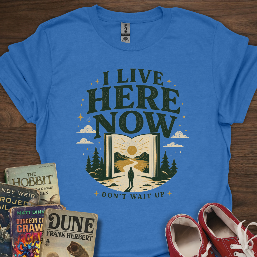 I Live Here Now T-Shirt