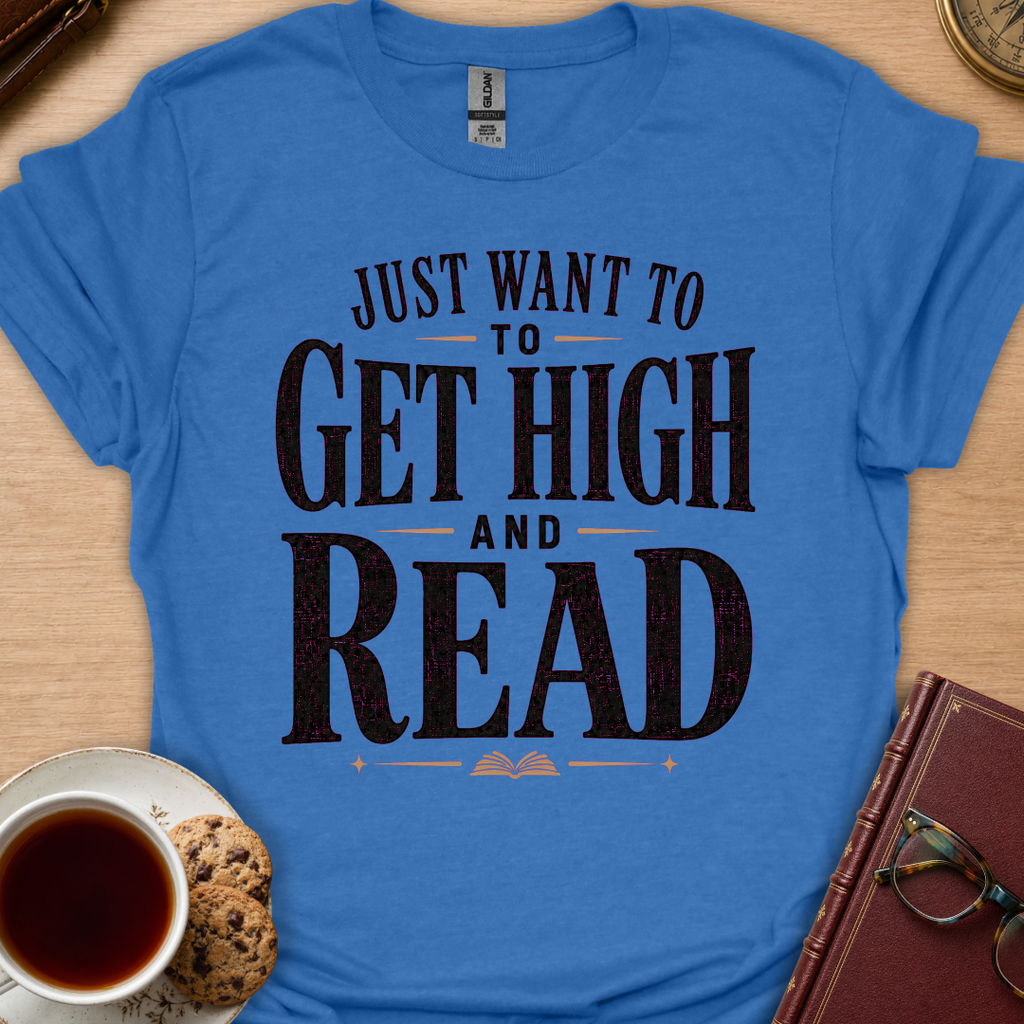 Want To Get High And Read T-Shirt