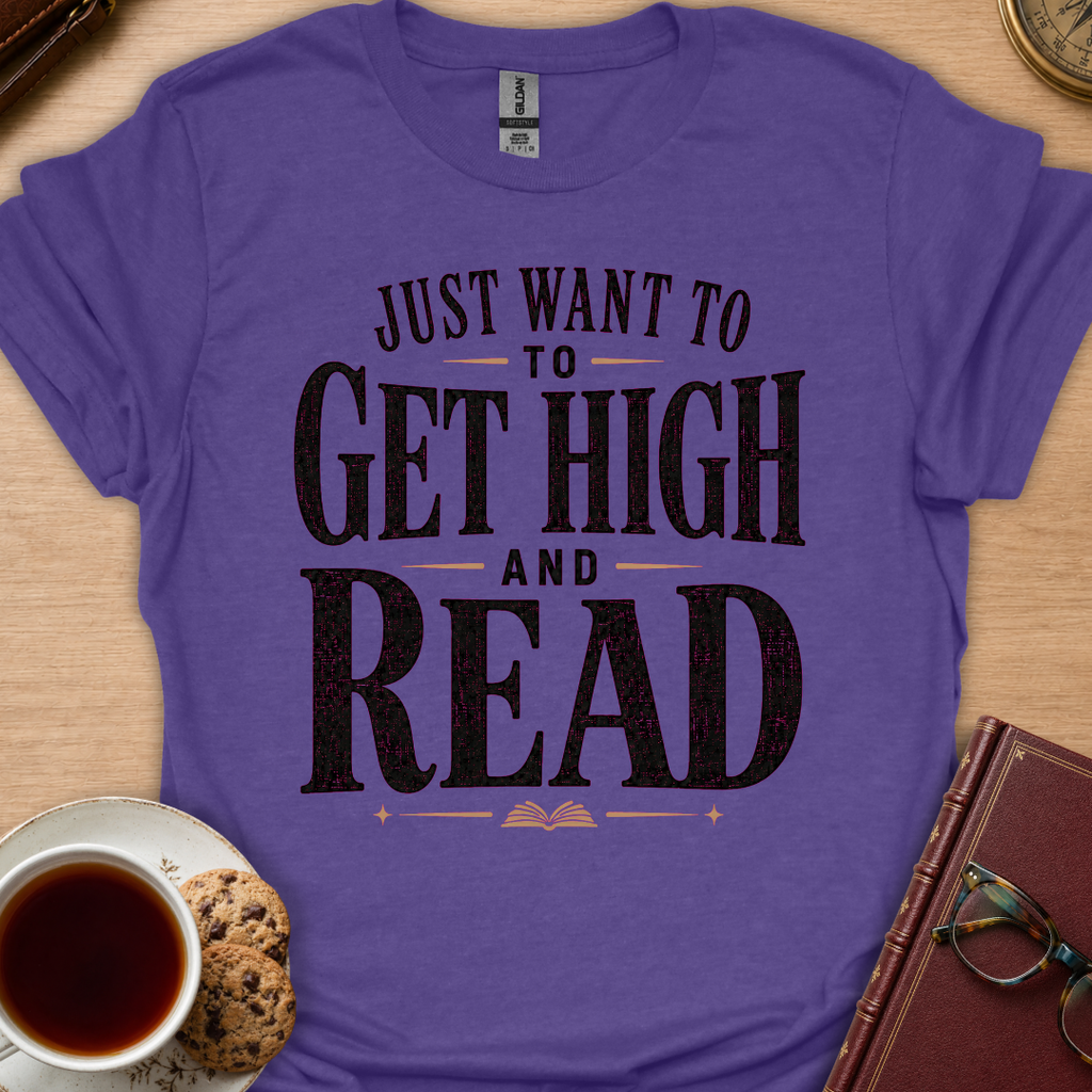 Want To Get High And Read T-Shirt