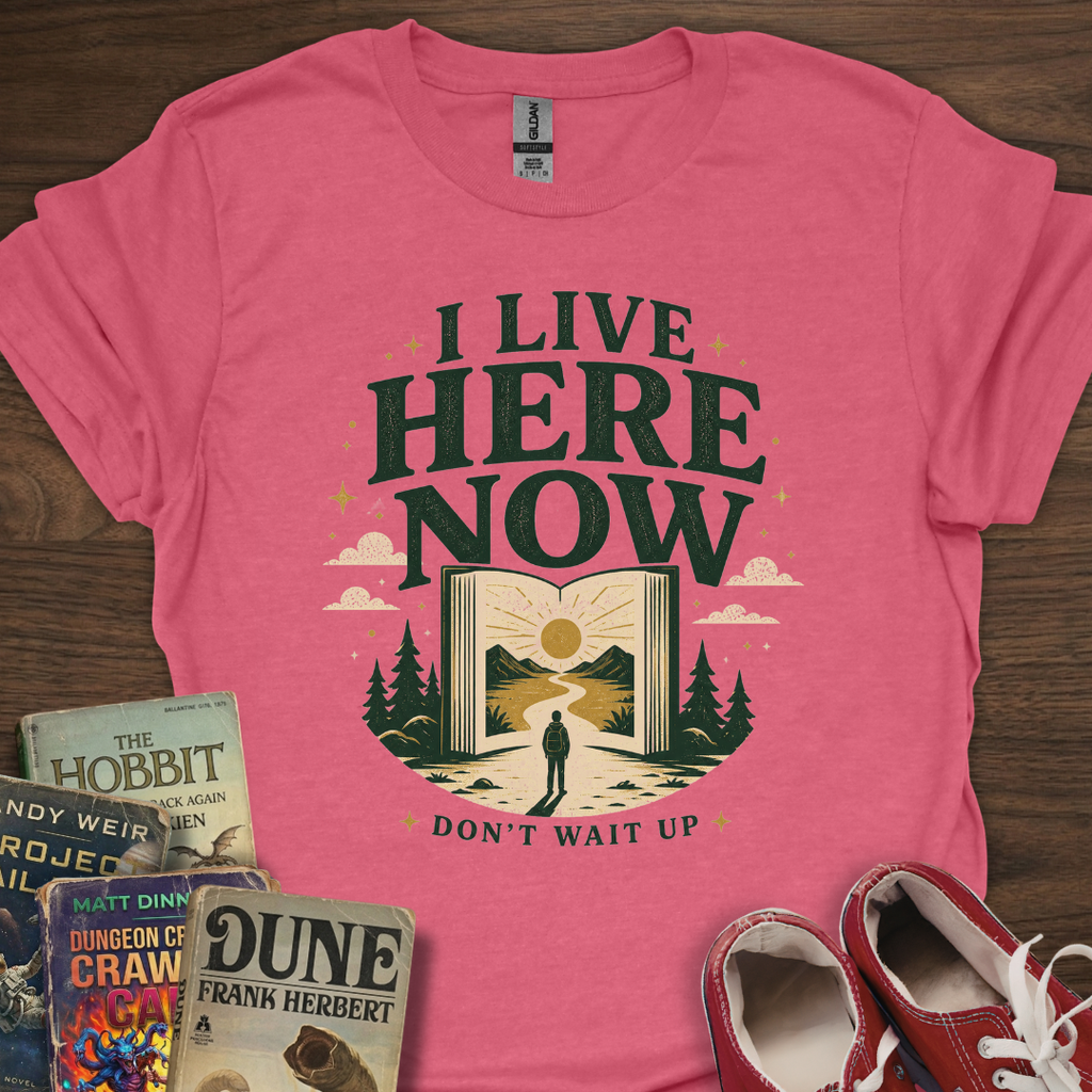 I Live Here Now T-Shirt