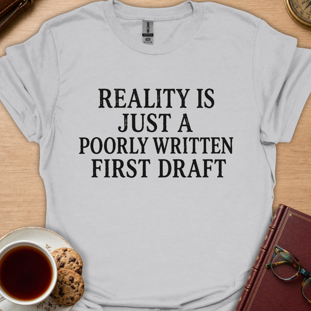 Reality Is T-Shirt