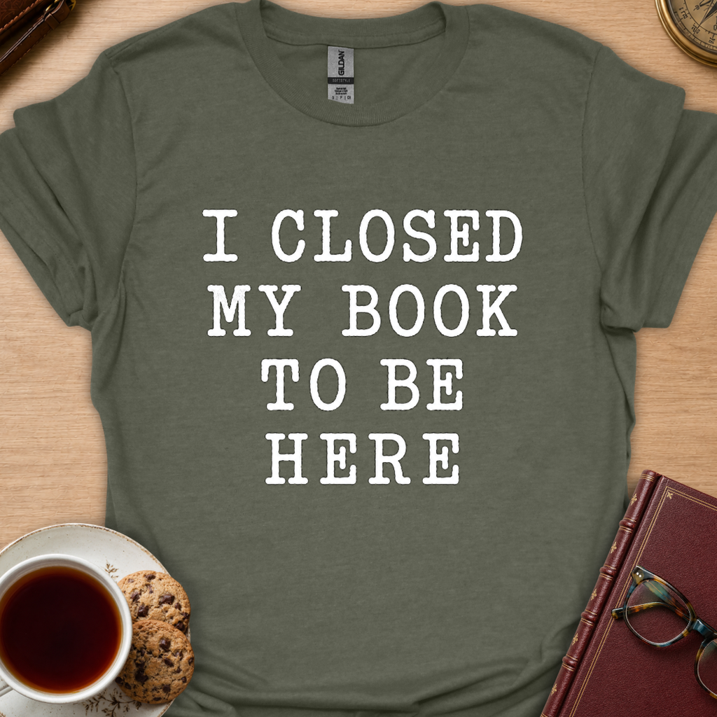 I Closed My Book T-Shirt