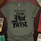 I'm Not The Hero I'm The Plot Twist T-Shirt