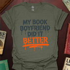 My Book Boyfriend Did It Better T-Shirt