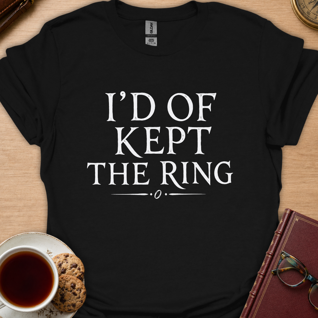 I'd Of Kept The Ring T-Shirt