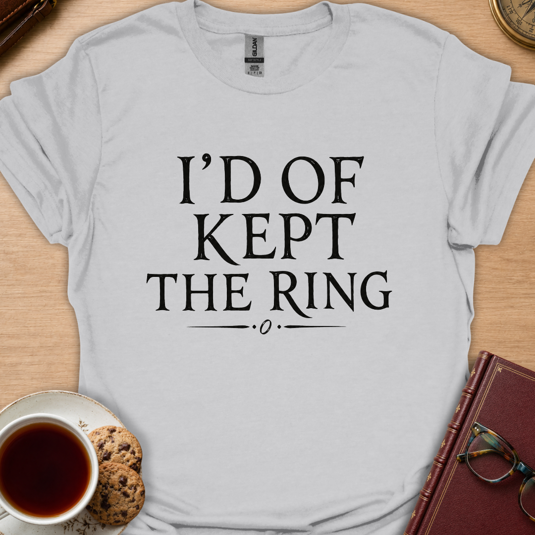 I'd Of Kept The Ring T-Shirt