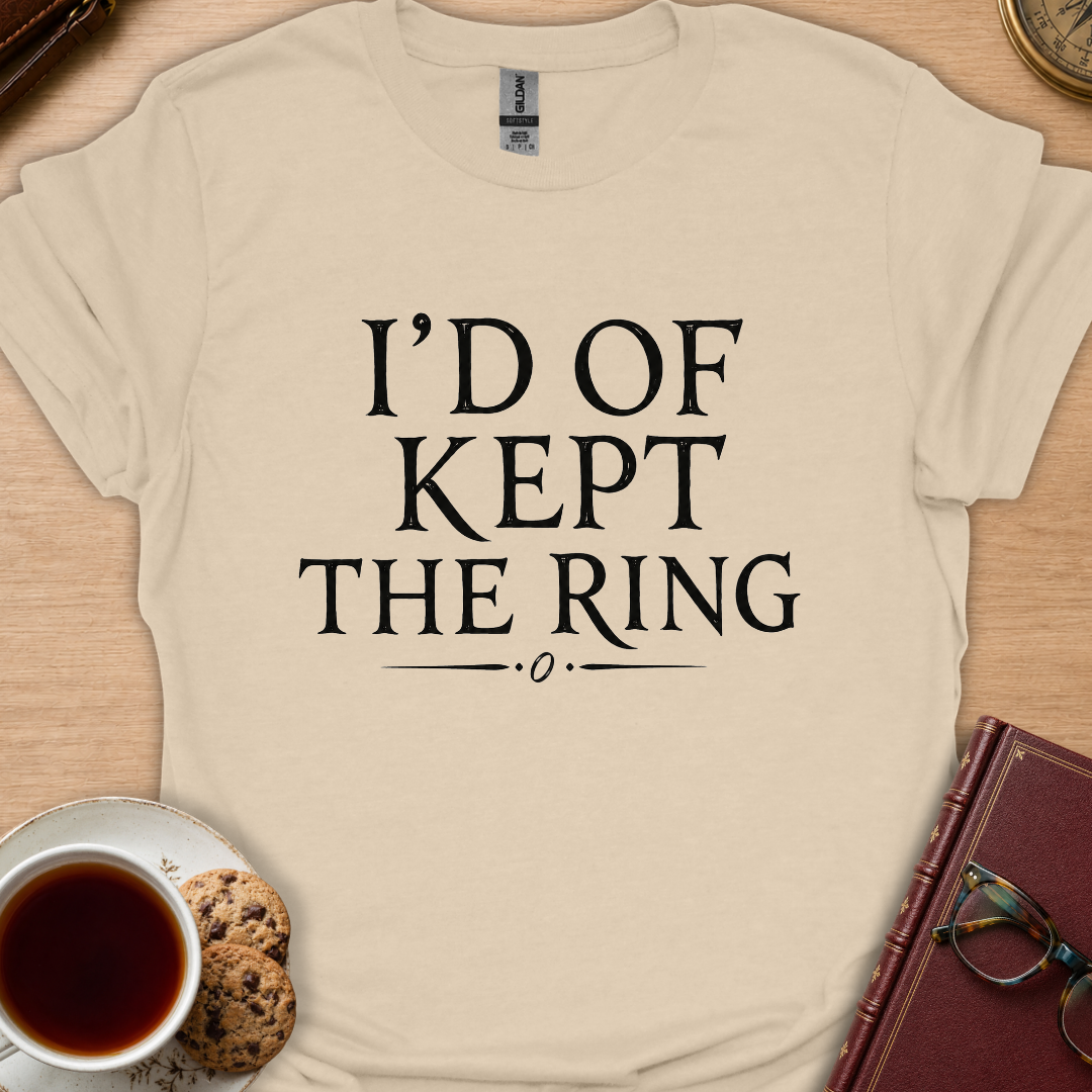 I'd Of Kept The Ring T-Shirt