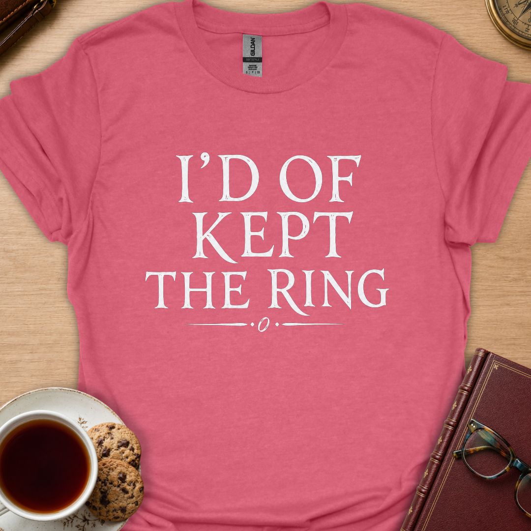 I'd Of Kept The Ring T-Shirt