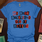 My Book Boyfriend Did It Better Zine T-Shirt