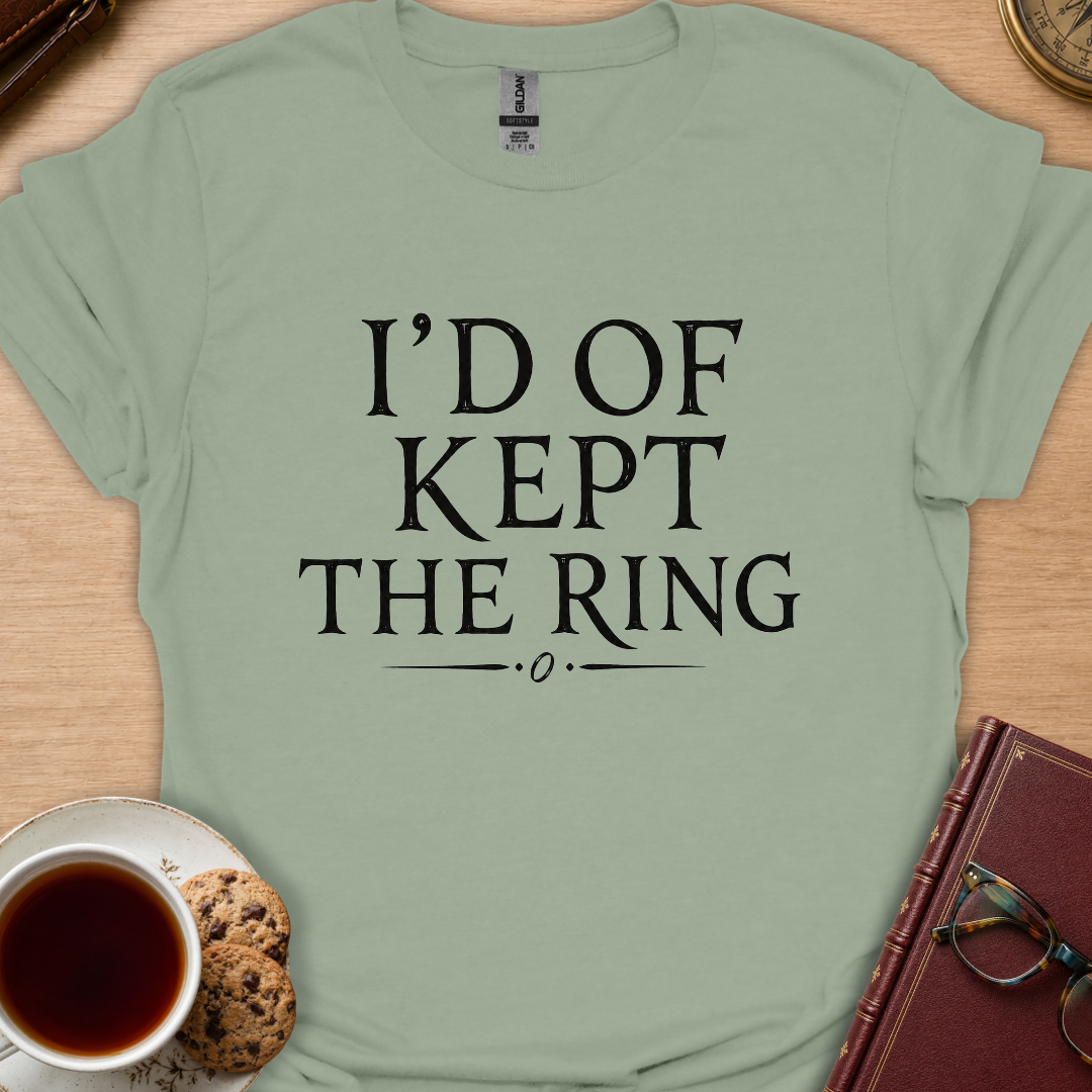 I'd Of Kept The Ring T-Shirt