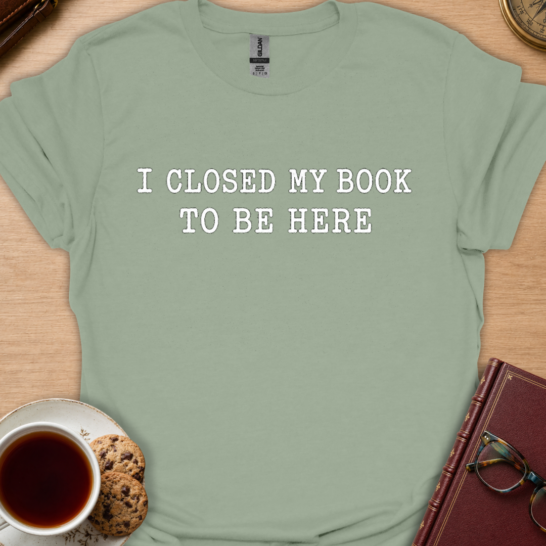 Closed Book To Be Here T-Shirt