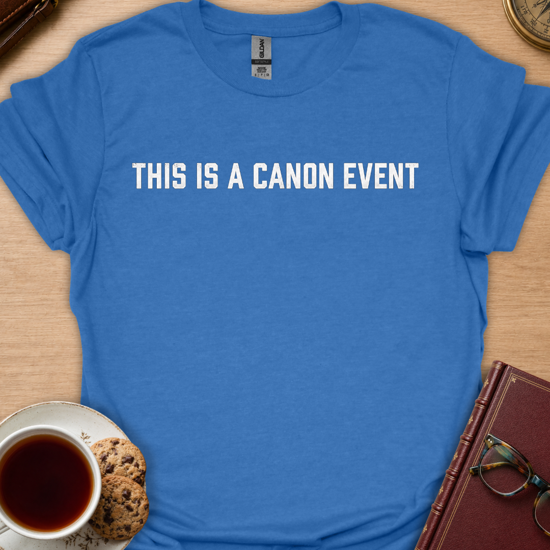 This Is A Canon Event T-Shirt