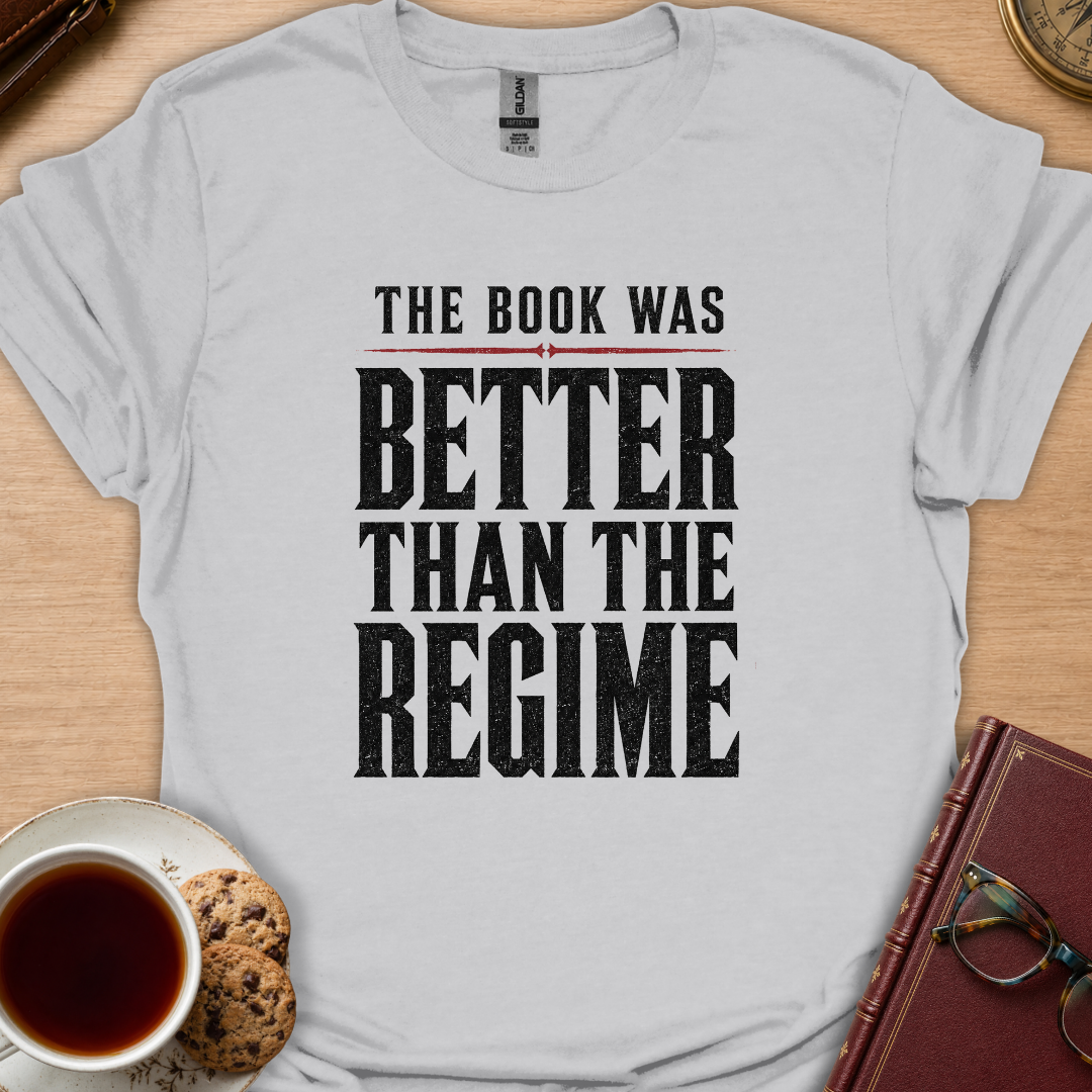 Better Than Regime T-Shirt