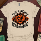 This Machine Reads Everything T-Shirt