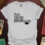 Plot Twists Are My Personality T-Shirt