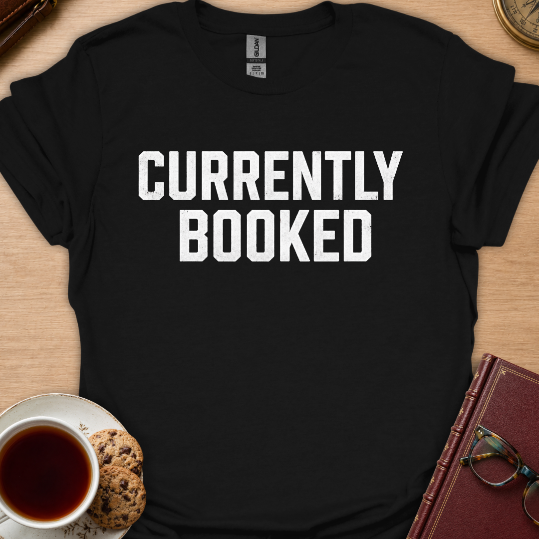 Currently Booked T-Shirt