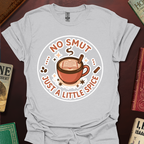 No Smut Just A Little Spice Coffee T-Shirt