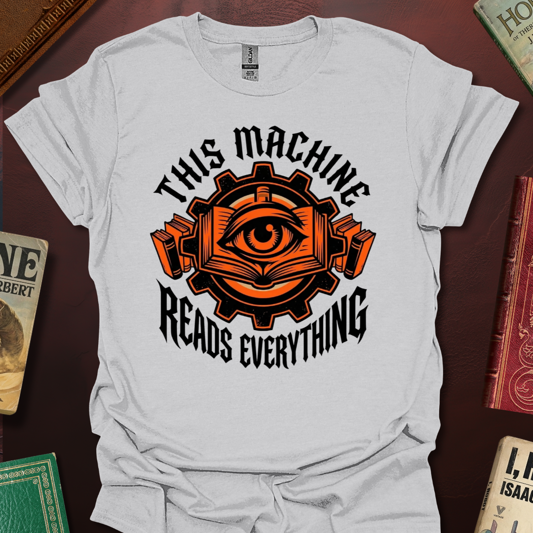 This Machine Reads Everything T-Shirt