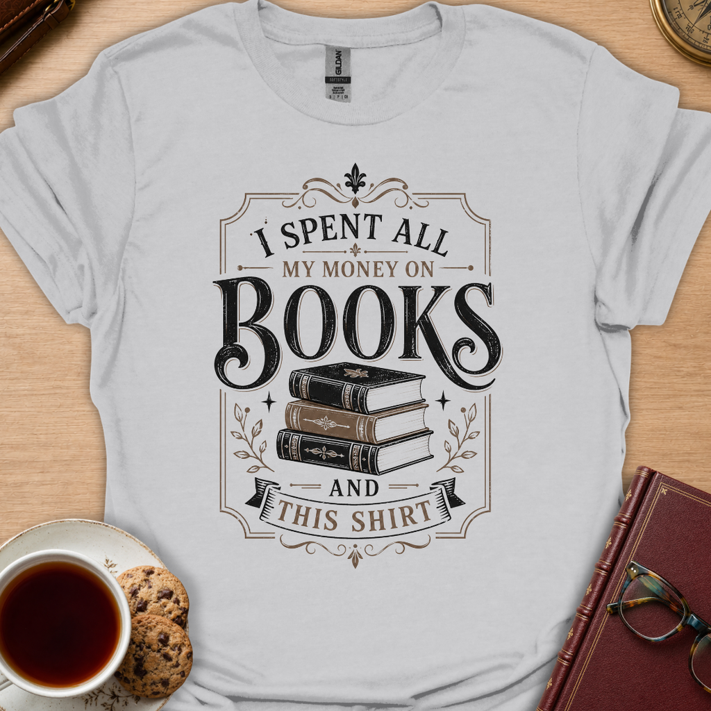 Spent All My Money T-Shirt