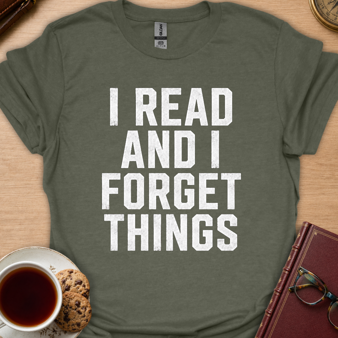 I Read And Forget T-Shirt