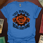 This Machine Reads Everything T-Shirt
