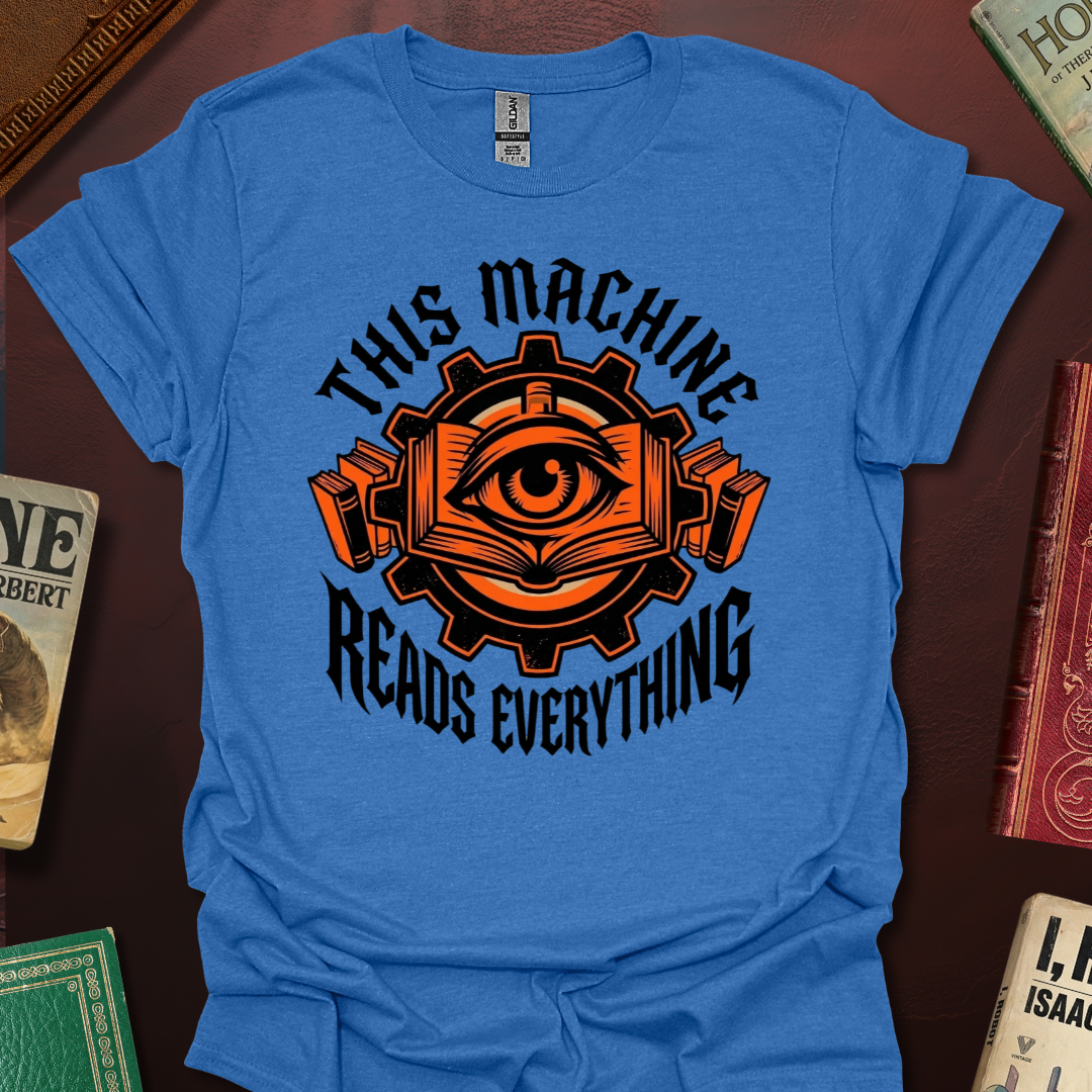 This Machine Reads Everything T-Shirt