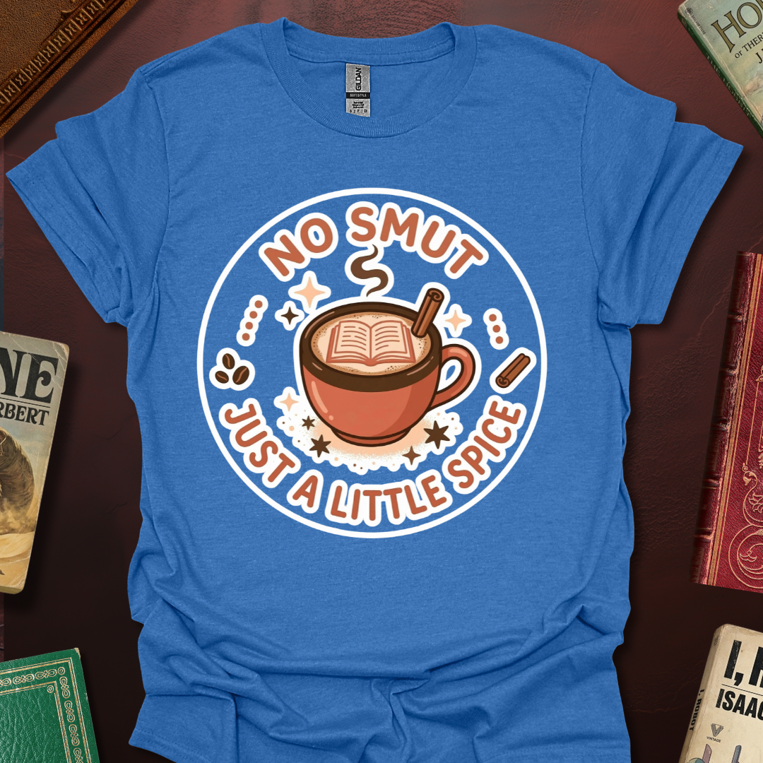 No Smut Just A Little Spice Coffee T-Shirt