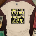 It's Not Hoarding If It's Books Shelve T-Shirt