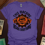 This Machine Reads Everything T-Shirt