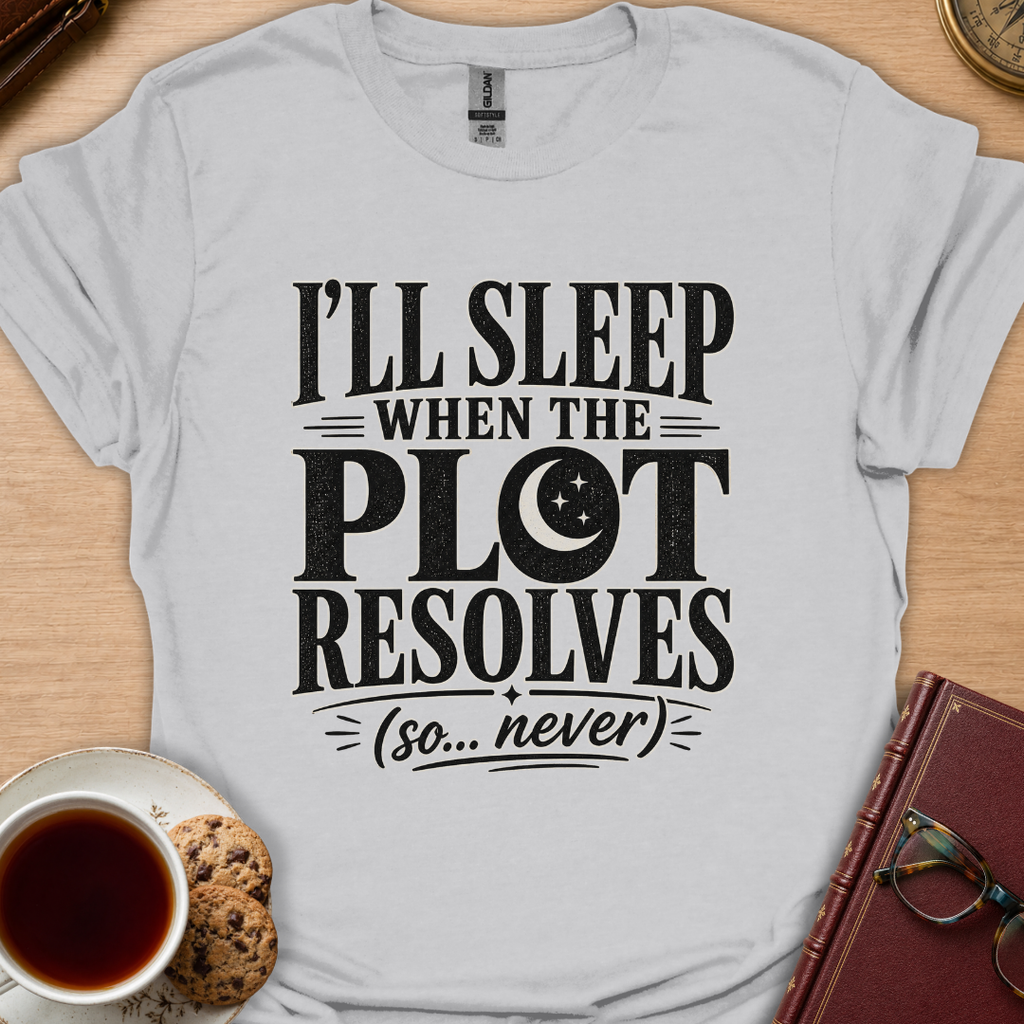 Sleep When The Plot Resolved T-Shirt