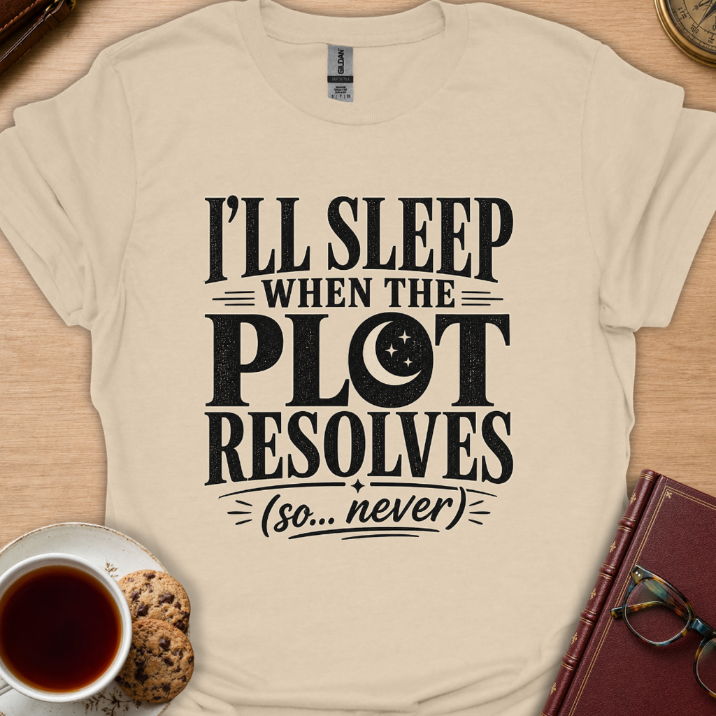 Sleep When The Plot Resolved T-Shirt