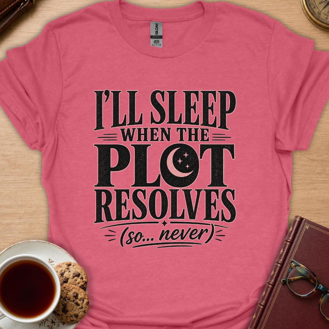 Sleep When The Plot Resolved T-Shirt