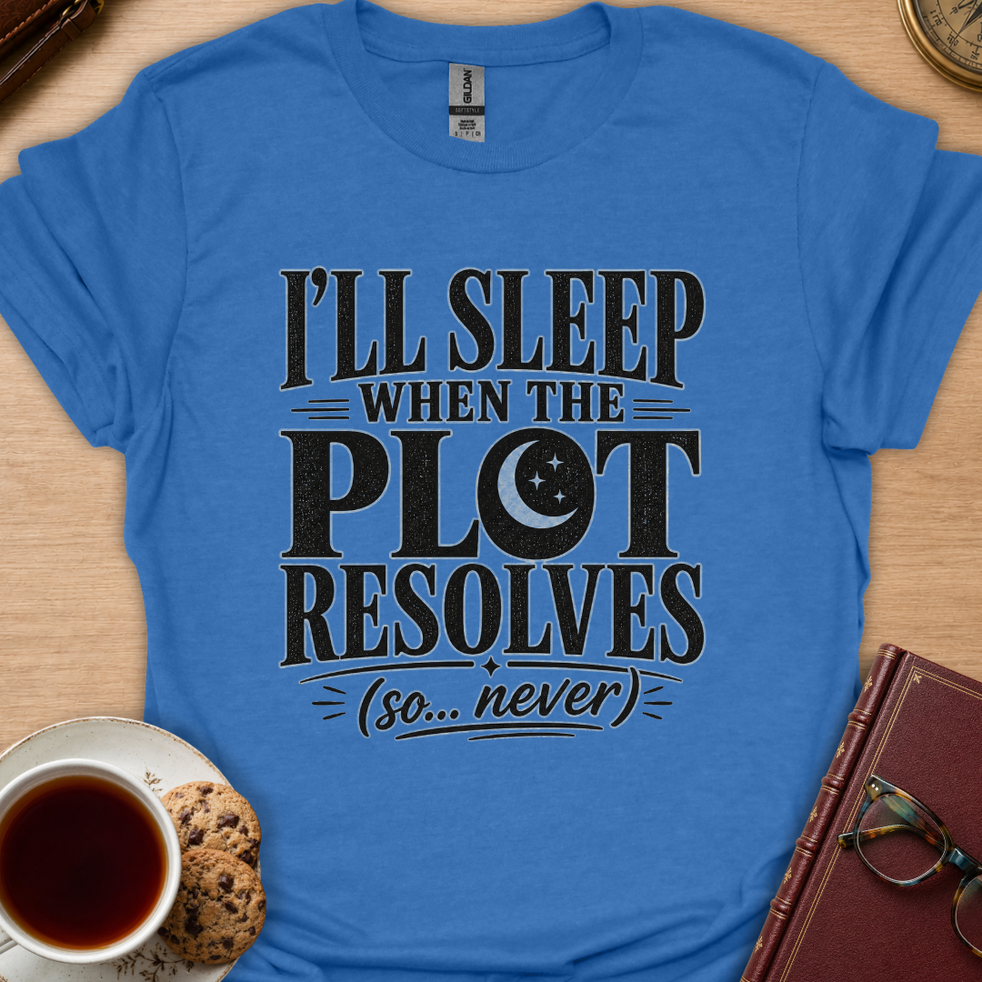 Sleep When The Plot Resolved T-Shirt