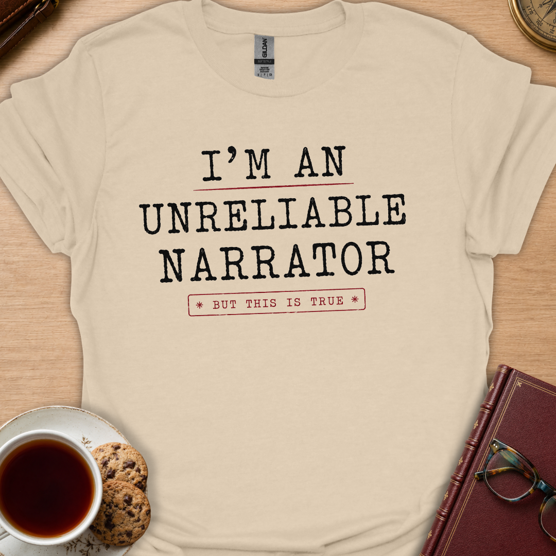 I'm Unreliable But True T-Shirt