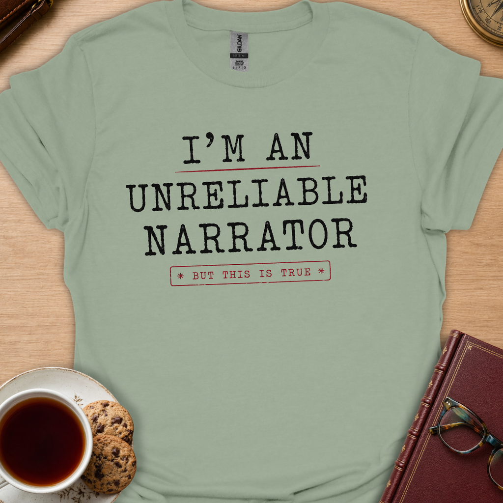 I'm Unreliable But True T-Shirt